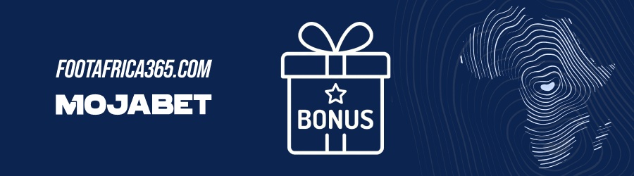 Bonus de bienvenue Mojabet  - Foot Africa 365