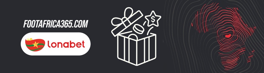Bonus d'inscription Lonabet avec le Code - Foot Africa 365